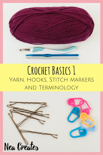 Crochet Basics 1: Yarn, Hooks, Stitch Markers and Terminology - Nea Creates